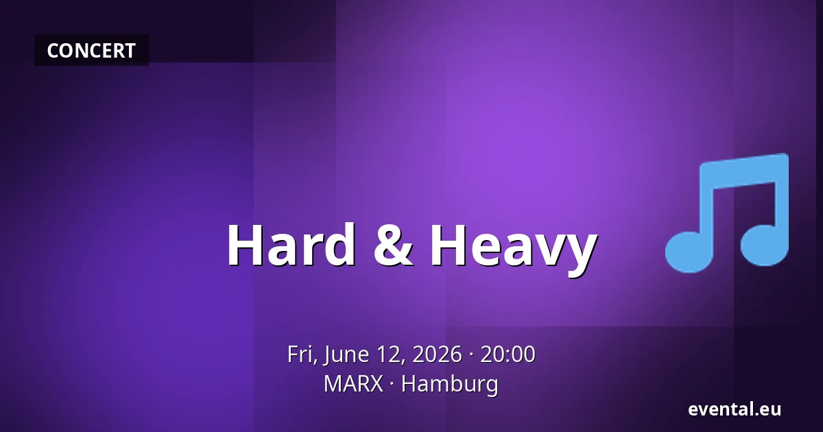 Hard & Heavy — MARX, Hamburg