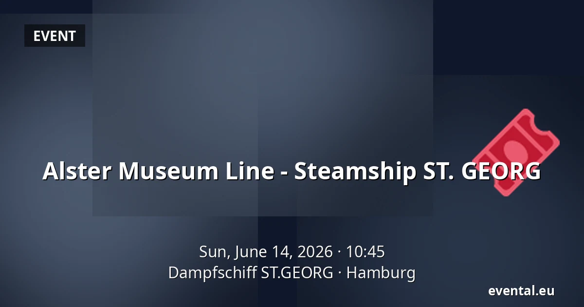 Alster Museum Line - Steamship ST. GEORG — Dampfschiff ST.GEORG, Hamburg