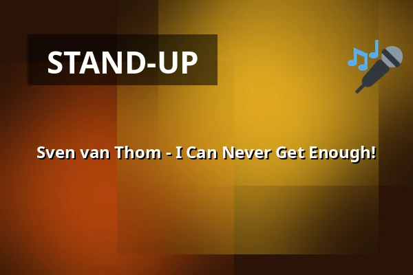 Sven van Thom - I Can Never Get Enough! — Schmidtchen, Hamburg