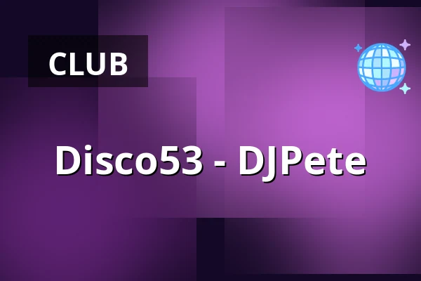 Disco53 - DJPete — Motte, Hamburg