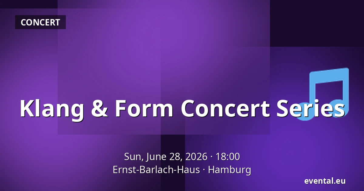 Klang & Form Concert Series — Ernst-Barlach-Haus, Hamburg