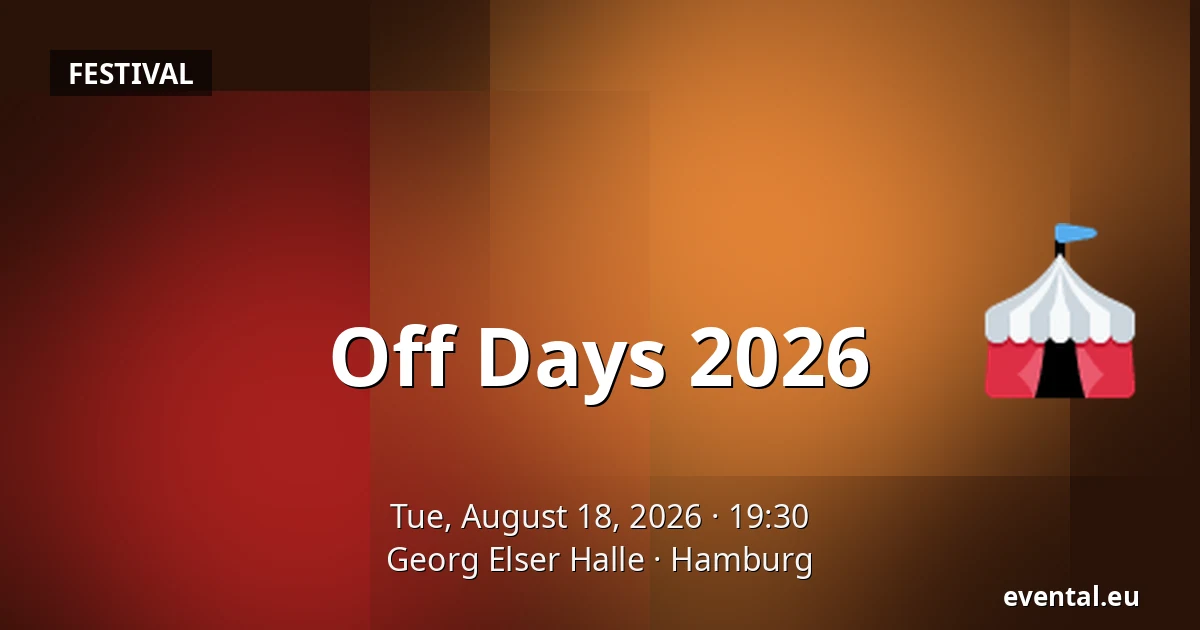 Off Days 2026 — Georg Elser Halle, Hamburg