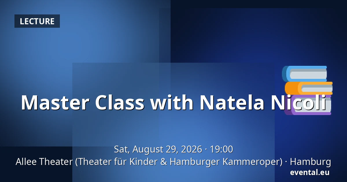 Master Class with Natela Nicoli — Allee Theater (Theater für Kinder & Hamburger Kammeroper), Hamburg