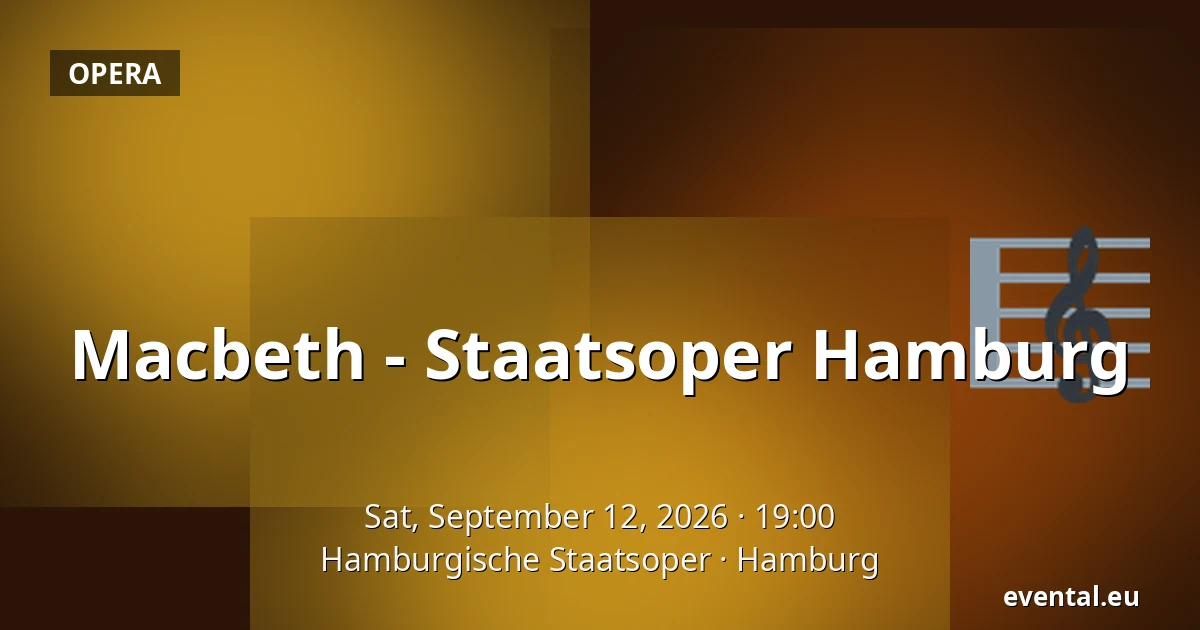 Macbeth - Staatsoper Hamburg — Hamburgische Staatsoper, Hamburg