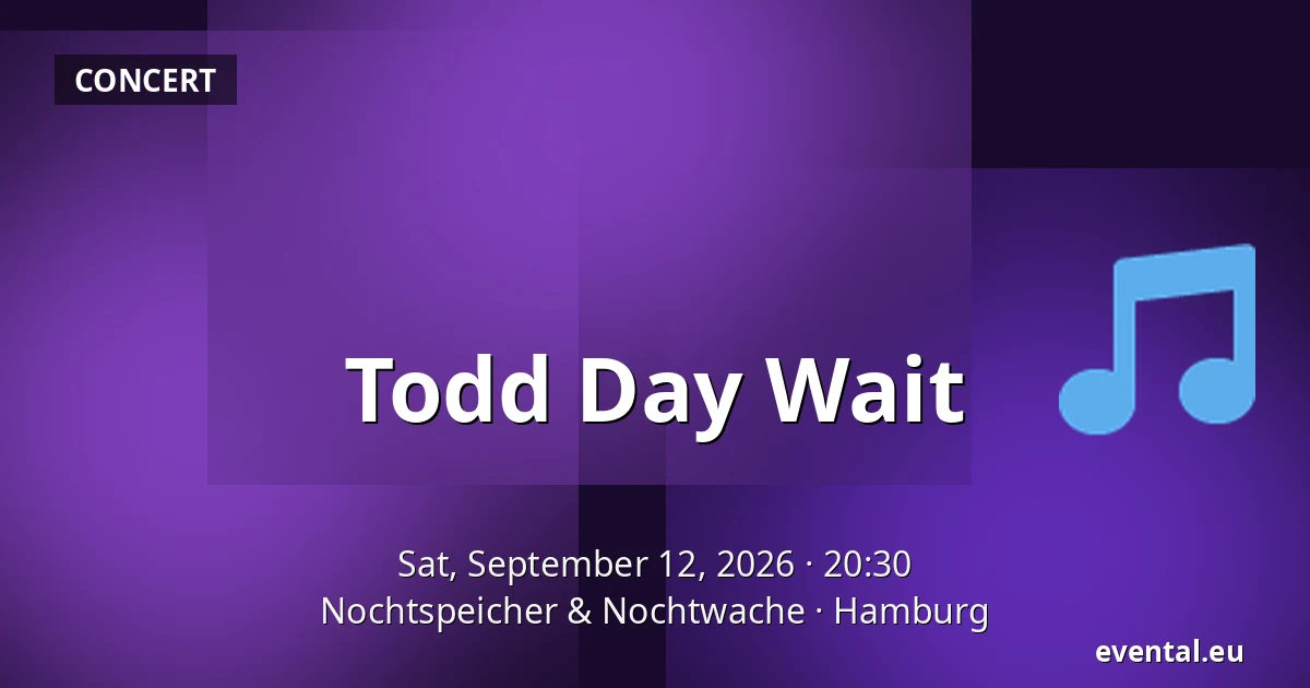 Todd Day Wait — Nochtspeicher & Nochtwache, Hamburg