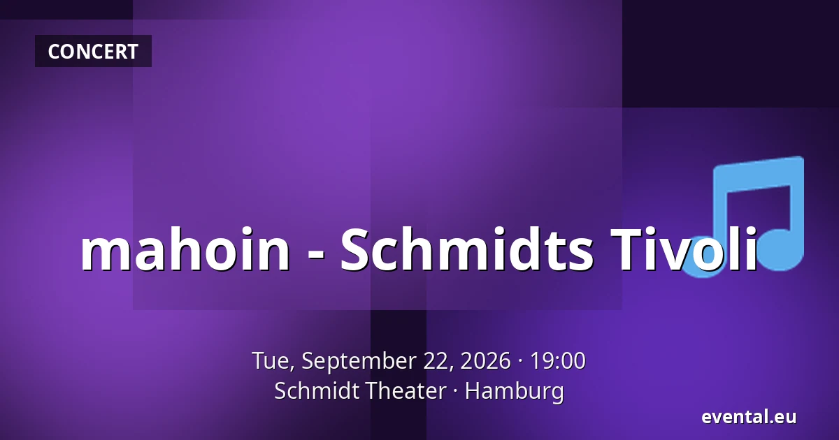 mahoin - Schmidts Tivoli — Schmidt Theater, Hamburg