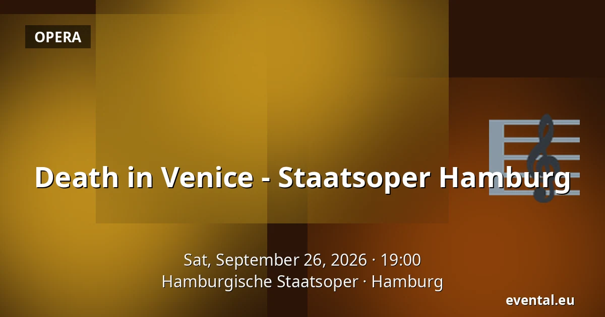 Death in Venice - Staatsoper Hamburg — Hamburgische Staatsoper, Hamburg