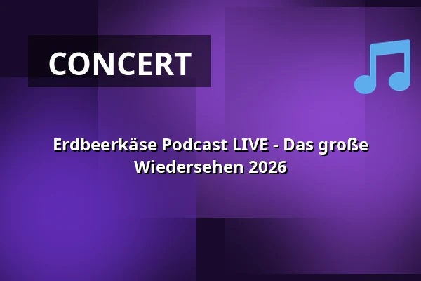 Erdbeerkäse Podcast LIVE - Das große Wiedersehen 2026 — Alma Hoppes Lustspielhaus, Hamburg