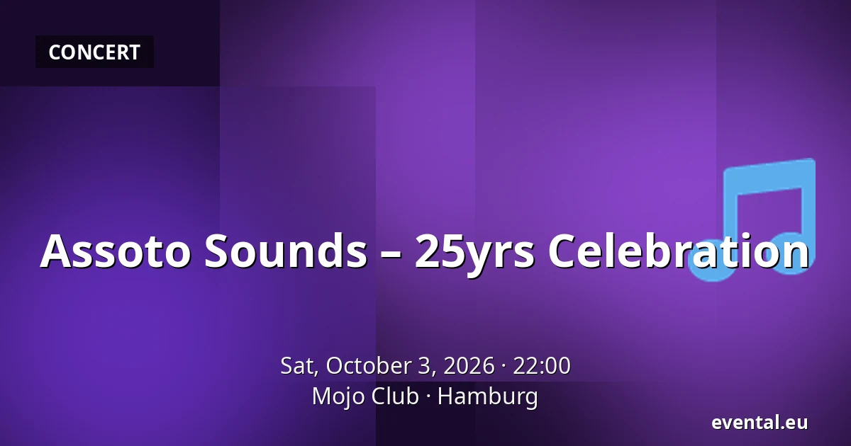 Assoto Sounds – 25yrs Celebration — Mojo Club, Hamburg