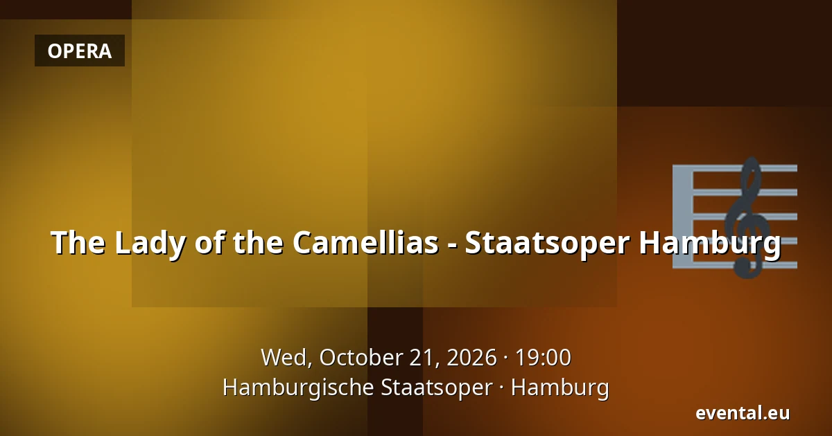 The Lady of the Camellias - Staatsoper Hamburg — Hamburgische Staatsoper, Hamburg