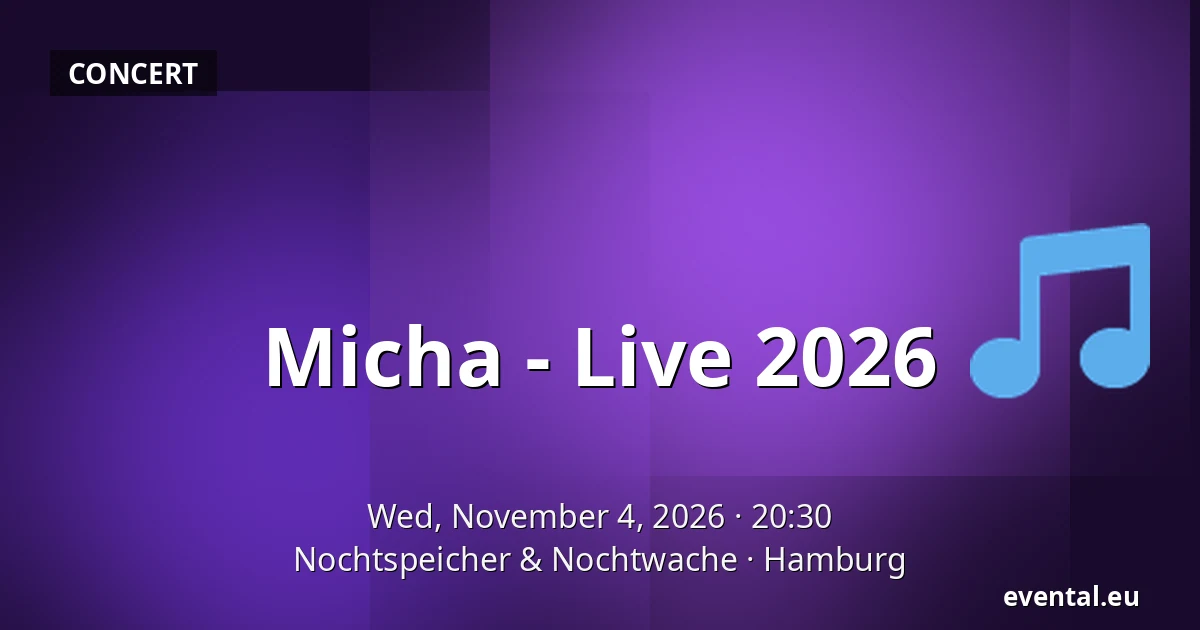 Micha - Live 2026 — Nochtspeicher & Nochtwache, Hamburg