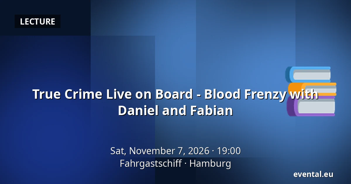 True Crime Live on Board - Blood Frenzy with Daniel and Fabian — Fahrgastschiff, Hamburg