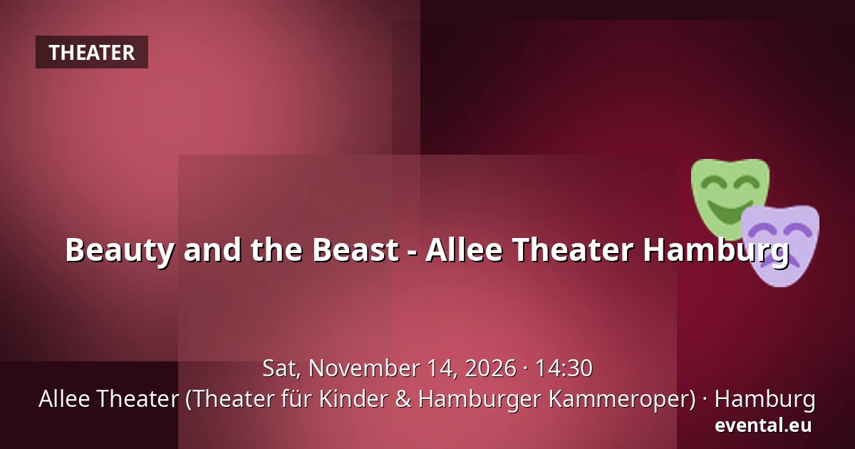 Beauty and the Beast - Allee Theater Hamburg — Allee Theater (Theater für Kinder & Hamburger Kammeroper), Hamburg