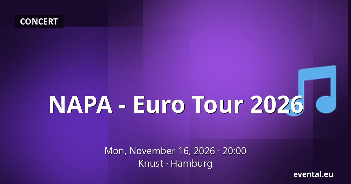 NAPA - Euro Tour 2026 — Knust, Hamburg