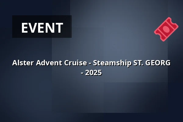 Alster Advent Cruise - Steamship ST. GEORG - 2025 — Dampfschiff ST.GEORG, Hamburg