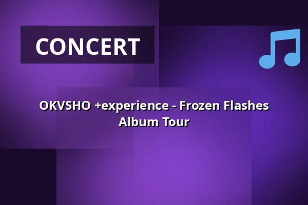 OKVSHO +experience - Frozen Flashes Album Tour — Mojo Club, Hamburg
