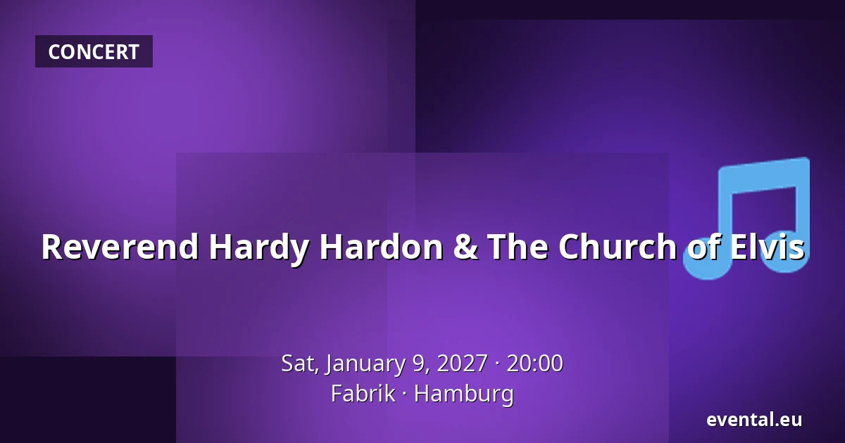 Reverend Hardy Hardon & The Church of Elvis — Fabrik, Hamburg