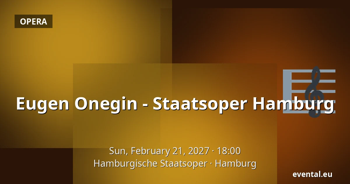 Eugen Onegin - Staatsoper Hamburg — Hamburgische Staatsoper, Hamburg