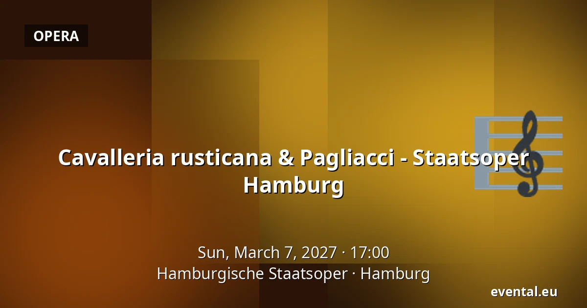 Cavalleria rusticana & Pagliacci - Staatsoper Hamburg — Hamburgische Staatsoper, Hamburg