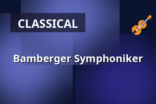 Bamberger Symphoniker — Elbphilharmonie Hamburg, Hamburg