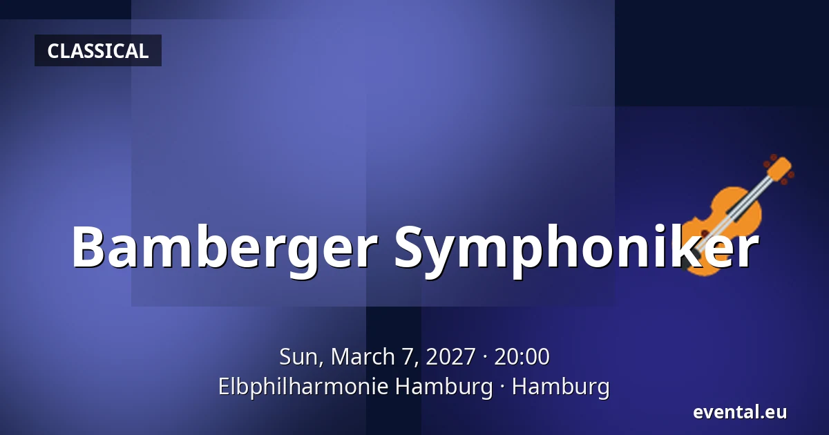 Bamberger Symphoniker — Elbphilharmonie Hamburg, Hamburg