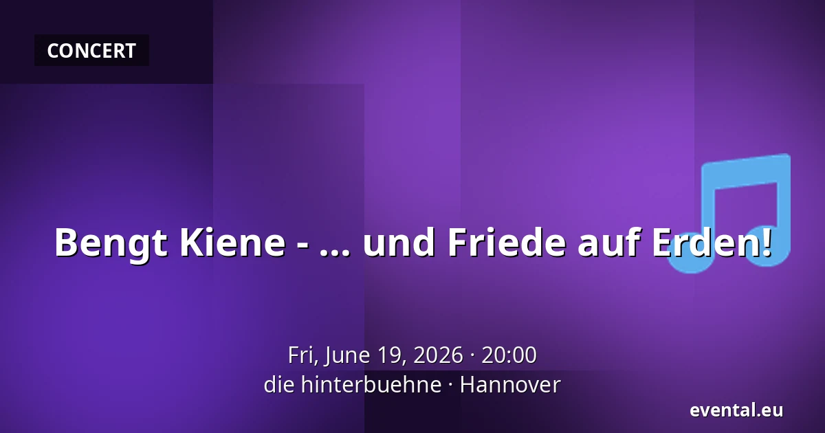 Bengt Kiene - … und Friede auf Erden! — die hinterbuehne, Hannover