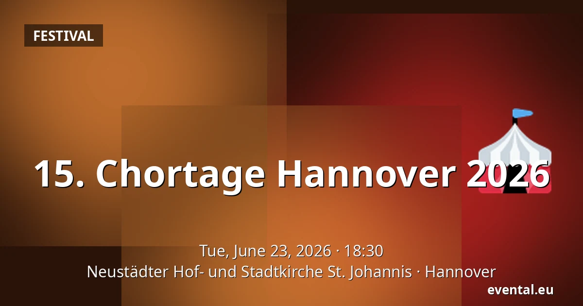 15. Chortage Hannover 2026 — Neustädter Hof- und Stadtkirche St. Johannis, Hannover