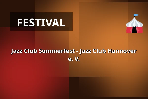 Jazz Club Sommerfest - Jazz Club Hannover e. V. — Jazz Club Hannover, Hannover