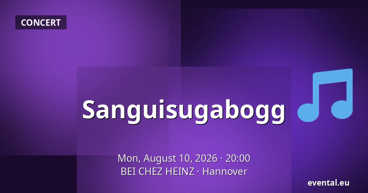 Sanguisugabogg — BEI CHEZ HEINZ, Hannover