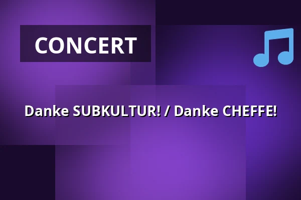 Danke SUBKULTUR! / Danke CHEFFE! — Subkultur, Hannover