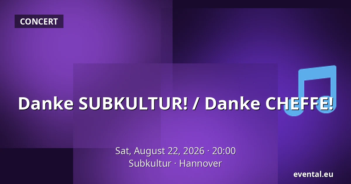 Danke SUBKULTUR! / Danke CHEFFE! — Subkultur, Hannover