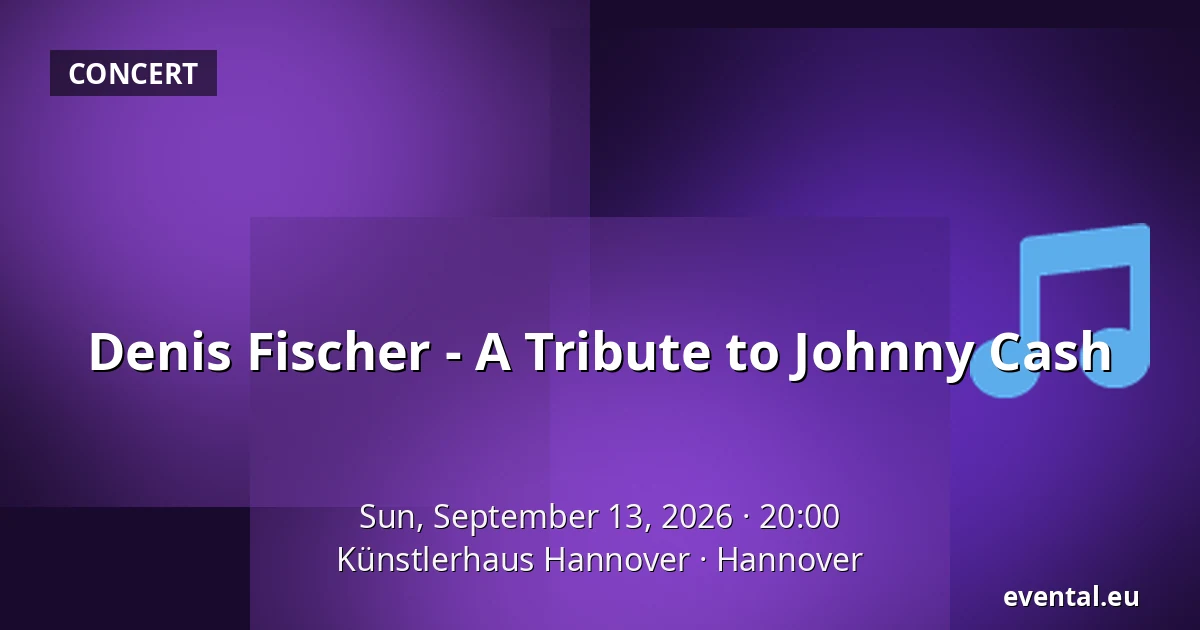 Denis Fischer - A Tribute to Johnny Cash — Künstlerhaus Hannover, Hannover