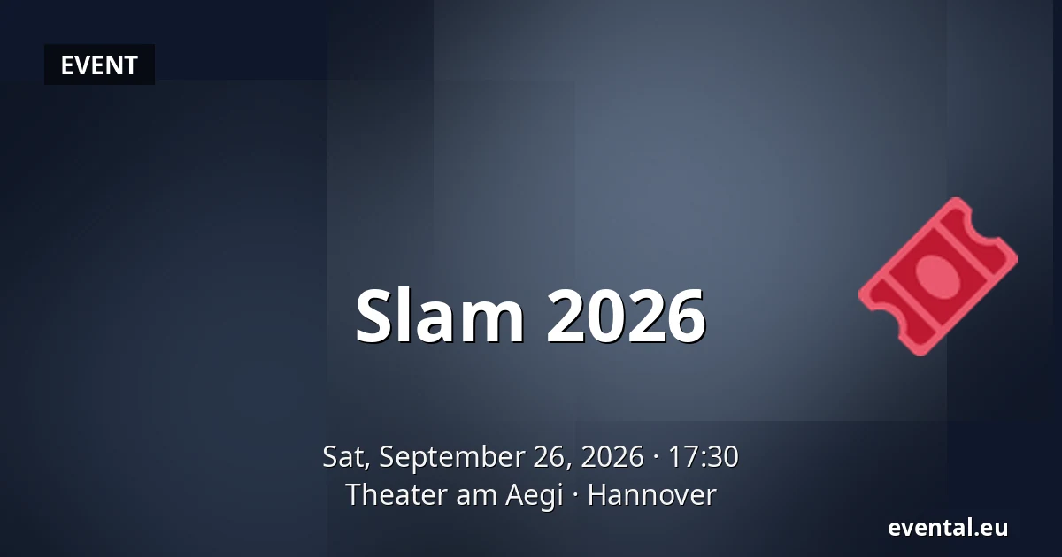 Slam 2026 — Theater am Aegi, Hannover