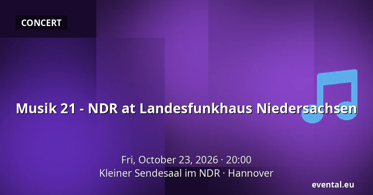Musik 21 - NDR at Landesfunkhaus Niedersachsen — Kleiner Sendesaal im NDR, Hannover