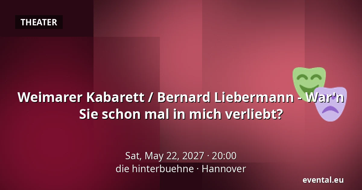 Weimarer Kabarett / Bernard Liebermann - War'n Sie schon mal in mich verliebt? — die hinterbuehne, Hannover