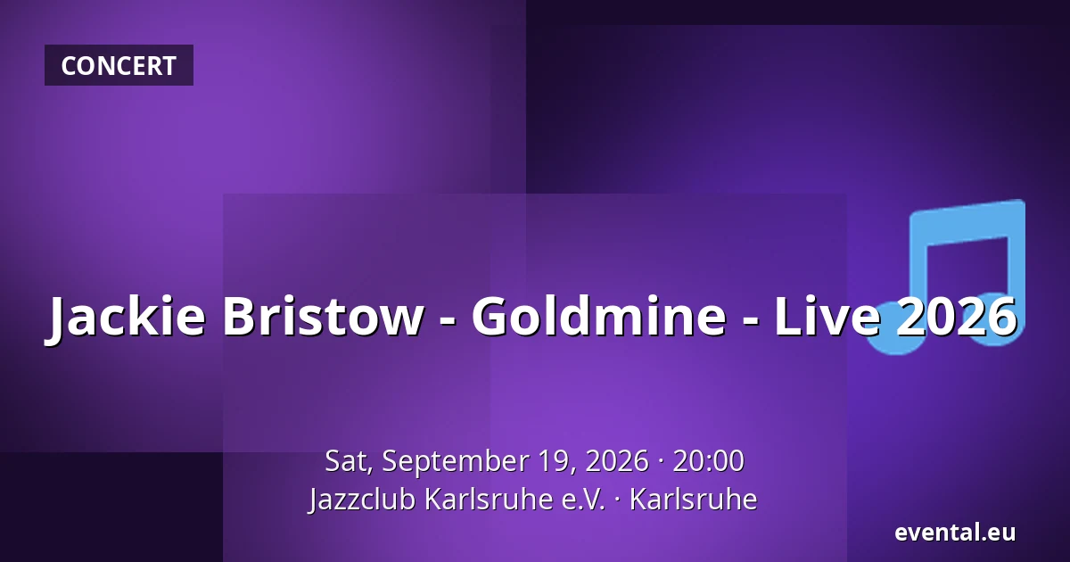 Jackie Bristow - Goldmine - Live 2026 — Jazzclub Karlsruhe e.V., Karlsruhe