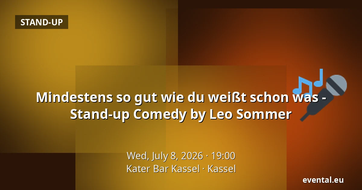 Mindestens so gut wie du weißt schon was - Stand-up Comedy by Leo Sommer — Kater Bar Kassel, Kassel