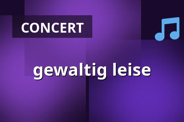 gewaltig leise — Freilichtbühne Krusenkoppel, Kiel