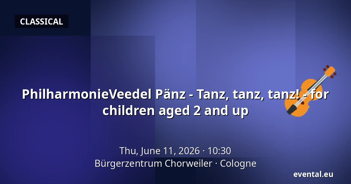 PhilharmonieVeedel Pänz - Tanz, tanz, tanz! - for Children from 2 Years — Bürgerzentrum Chorweiler, Cologne