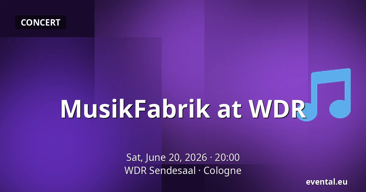 MusikFabrik at WDR — WDR Sendesaal, Cologne