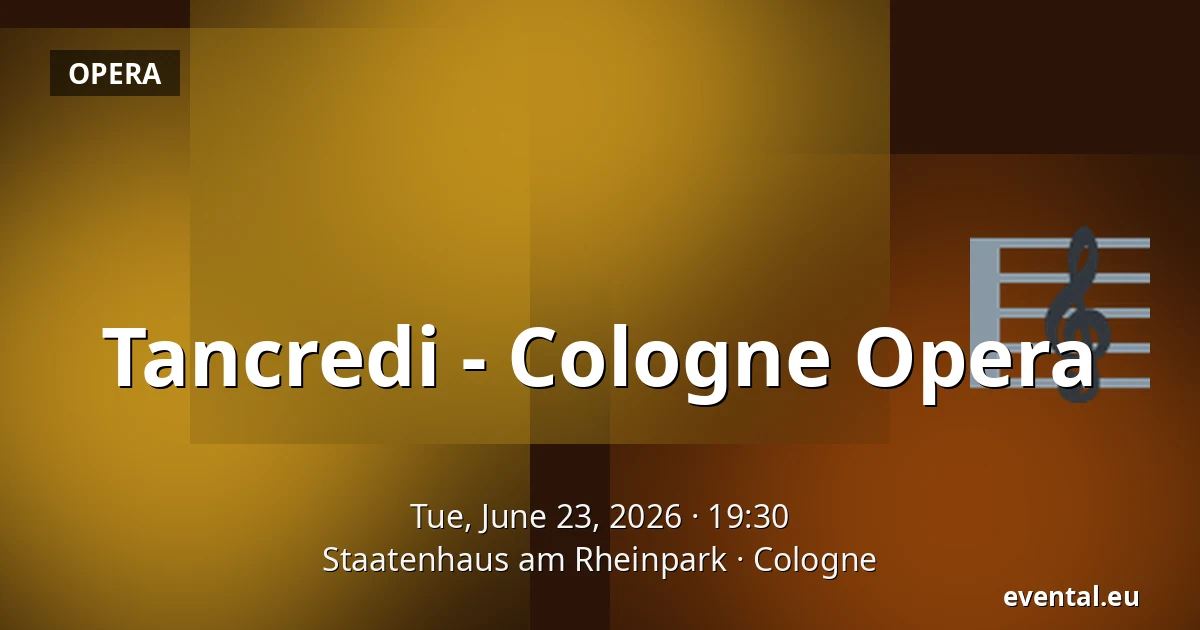 Tancredi - Cologne Opera — Staatenhaus am Rheinpark, Cologne