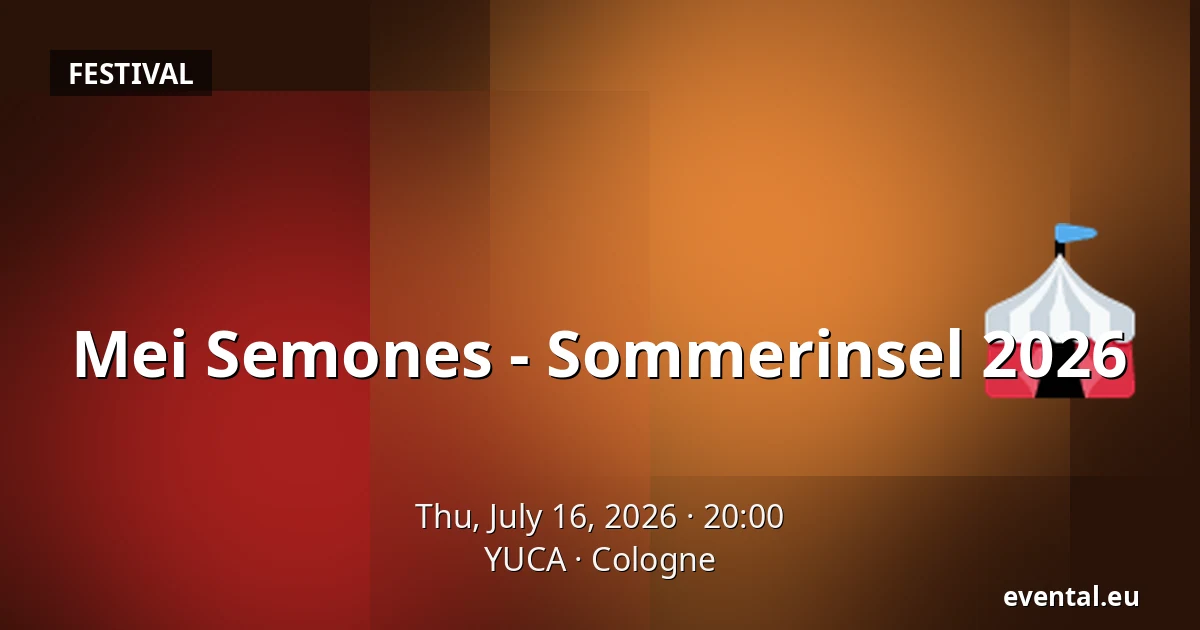 Mei Semones - Sommerinsel 2026 — YUCA, Cologne