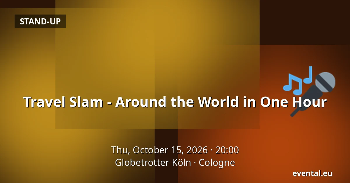 Travel Slam - Around the World in One Hour — Globetrotter Köln, Cologne