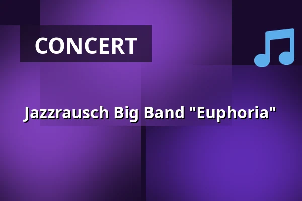 Jazzrausch Big Band "Euphoria" — Kölner Philharmonie, Cologne