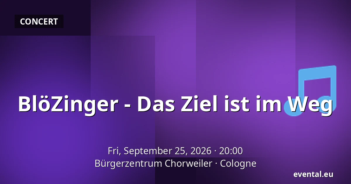 BlöZinger - Das Ziel ist im Weg — Bürgerzentrum Chorweiler, Cologne