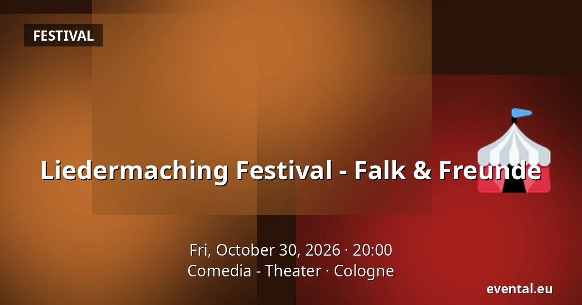 Liedermaching Festival - Falk & Freunde — Comedia - Theater, Cologne
