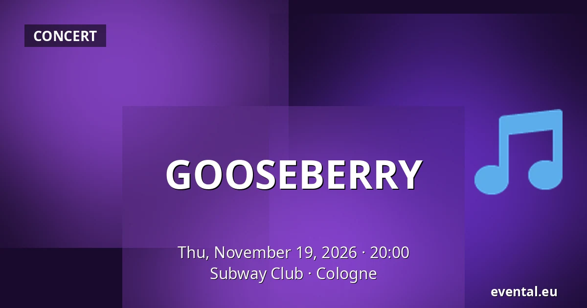 GOOSEBERRY — Subway Club, Cologne