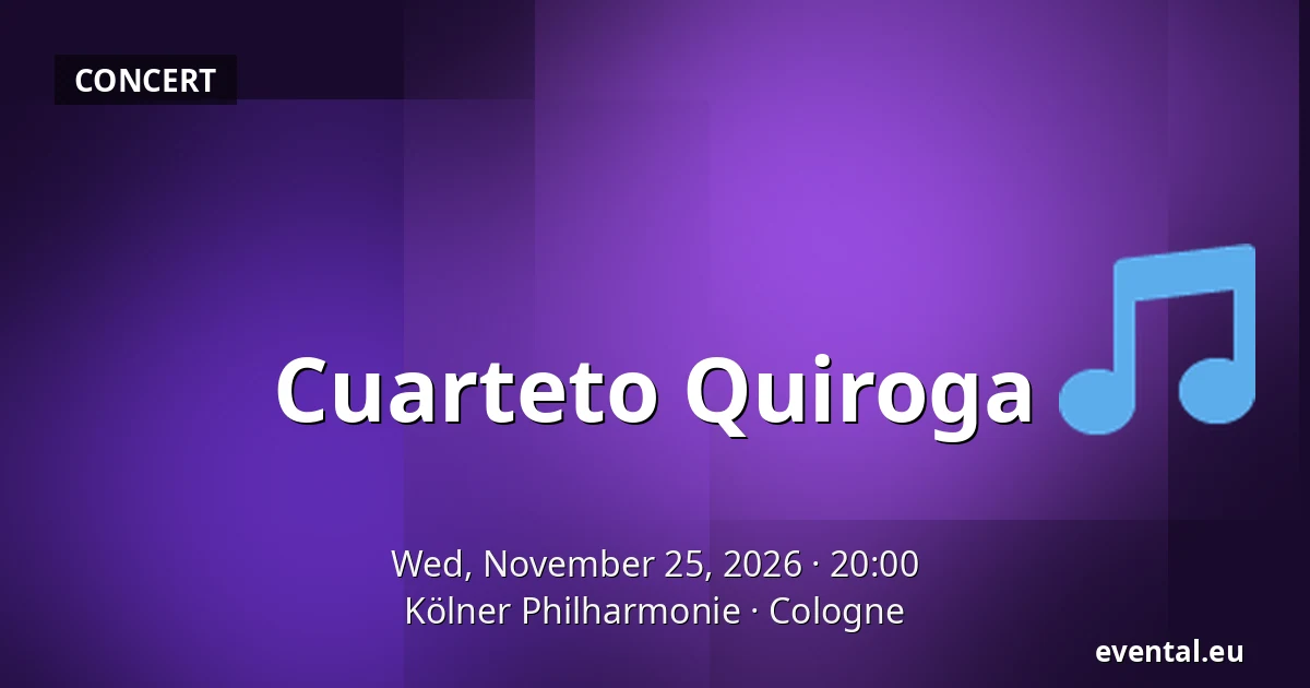 Cuarteto Quiroga — Kölner Philharmonie, Cologne