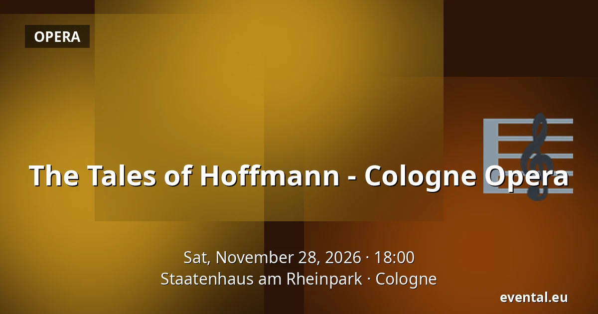 The Tales of Hoffmann - Cologne Opera — Staatenhaus am Rheinpark, Cologne
