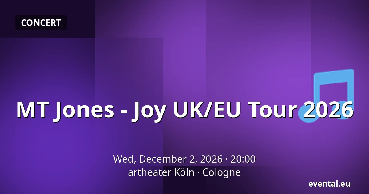 MT Jones - Joy UK/EU Tour 2026 — artheater Köln, Cologne